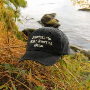 Embroidered Immigrants Make America Great Baseball Cap