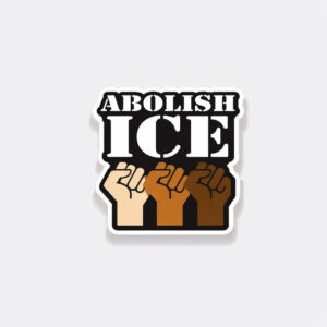 Equality & Human Rights Activist Abolish ICE Sticker