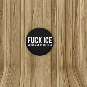 Fck ICE Anti-Trump Pin Buttons