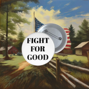 Fight for Good Pin Button