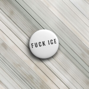 Fuck ICE Anti‑Trump Pin Buttons