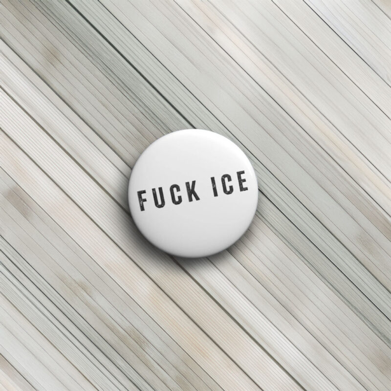 Fuck ICE Anti‑Trump Pin Buttons