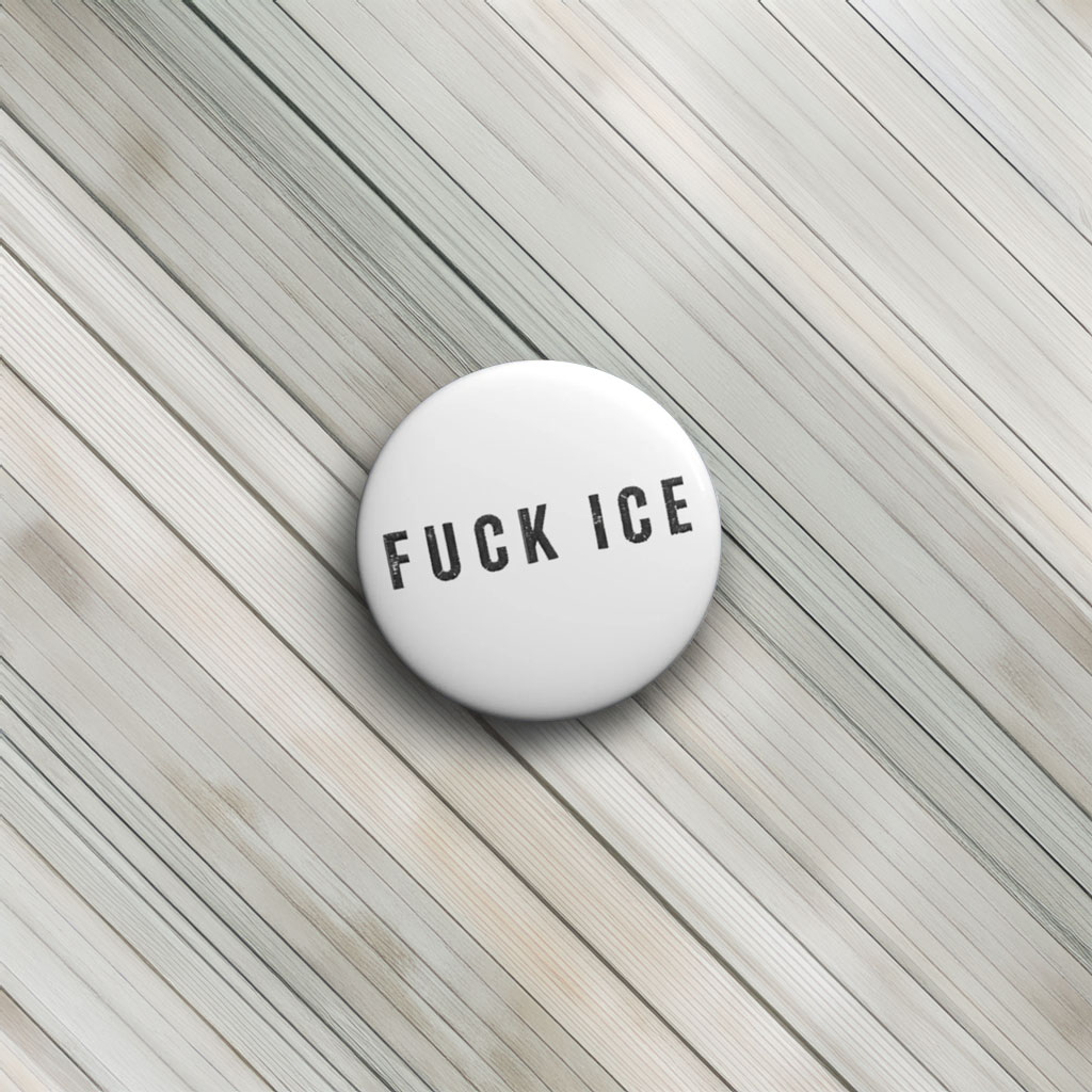Fuck ICE Anti‑Trump Pin Buttons