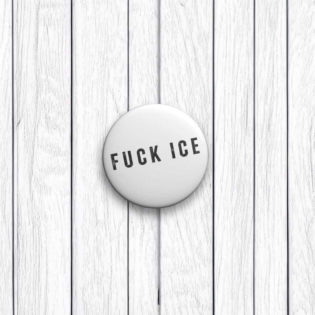 Fuck ICE Anti‑Trump Pin Buttons