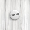 Fuck ICE Anti‑Trump Pin Buttons