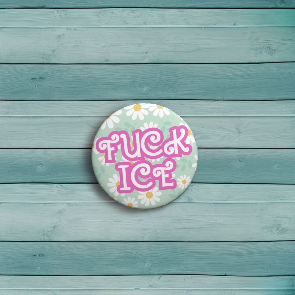 Fuck ICE Button
