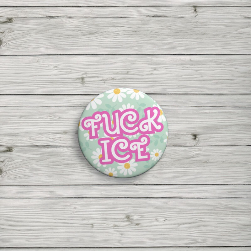 Fuck ICE Button