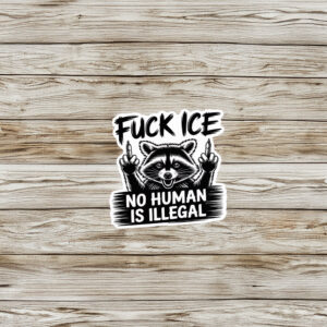 Fuck ICE Raccoon Protest Sticker