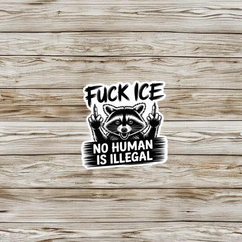Fuck ICE Raccoon Protest Sticker