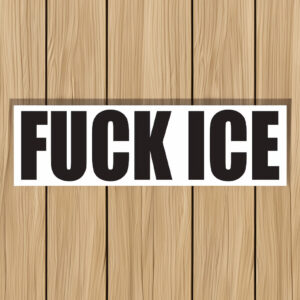 Fuck ICE Waterproof Bumper Sticker