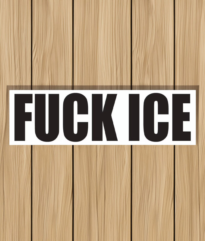 Fuck ICE Waterproof Bumper Sticker