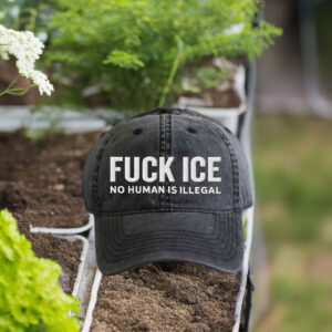 Fuck Ice No Human Is Illegal Hat