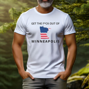 Get The Fuck Out Of Minneapolis, Abolish ICE Tee