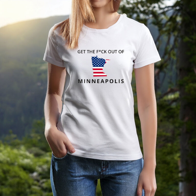 Get The Fuck Out Of Minneapolis, Abolish ICE Tee
