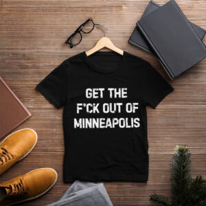 Get The F*ck Out Of Minneapolis Tee