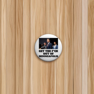 Get The F*ck Out of Minneapolis Pin Button