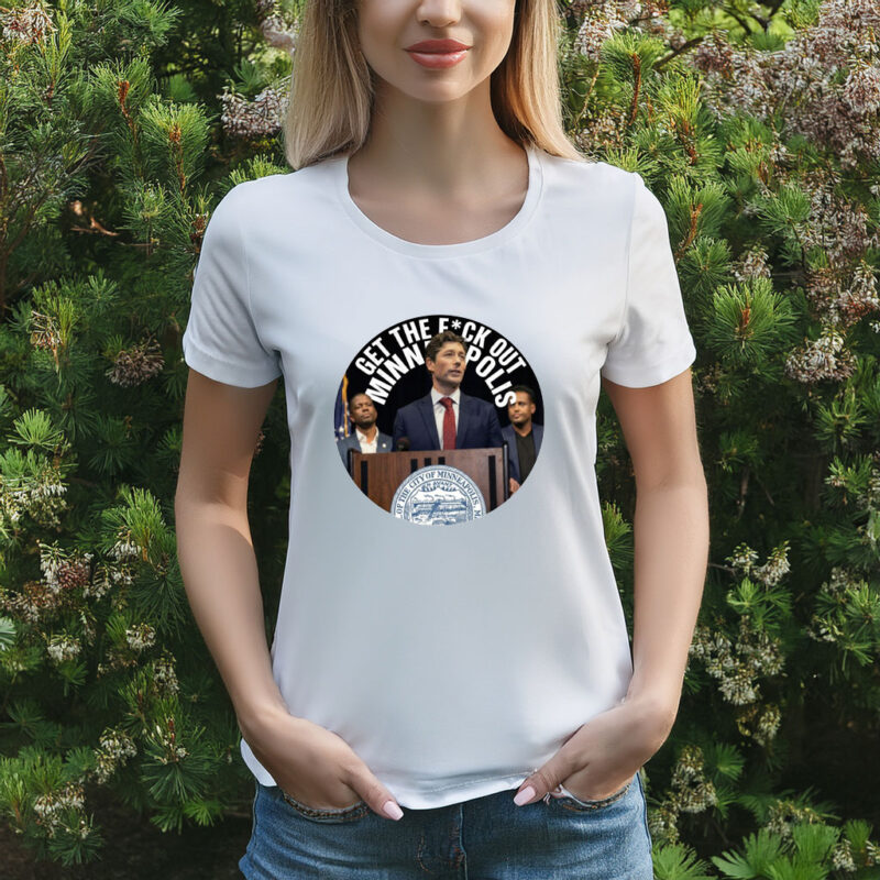 Get the F*ck Out of Minneapolis Shirt