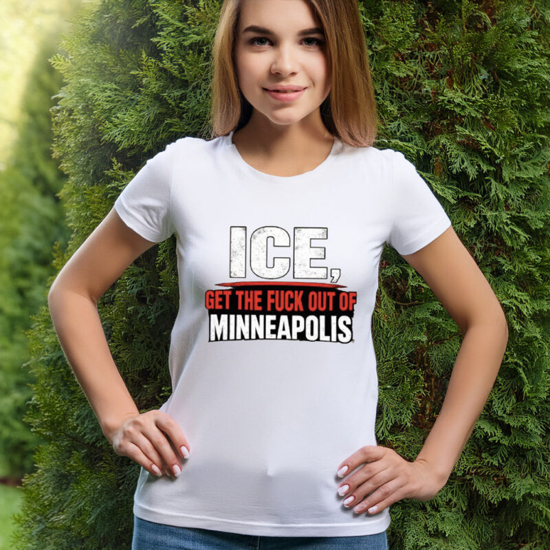 Get the Fuck Out of Minneapolis T-Shirt