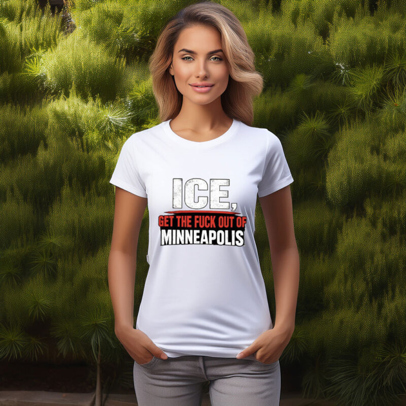 Get the Fuck Out of Minneapolis T-Shirt