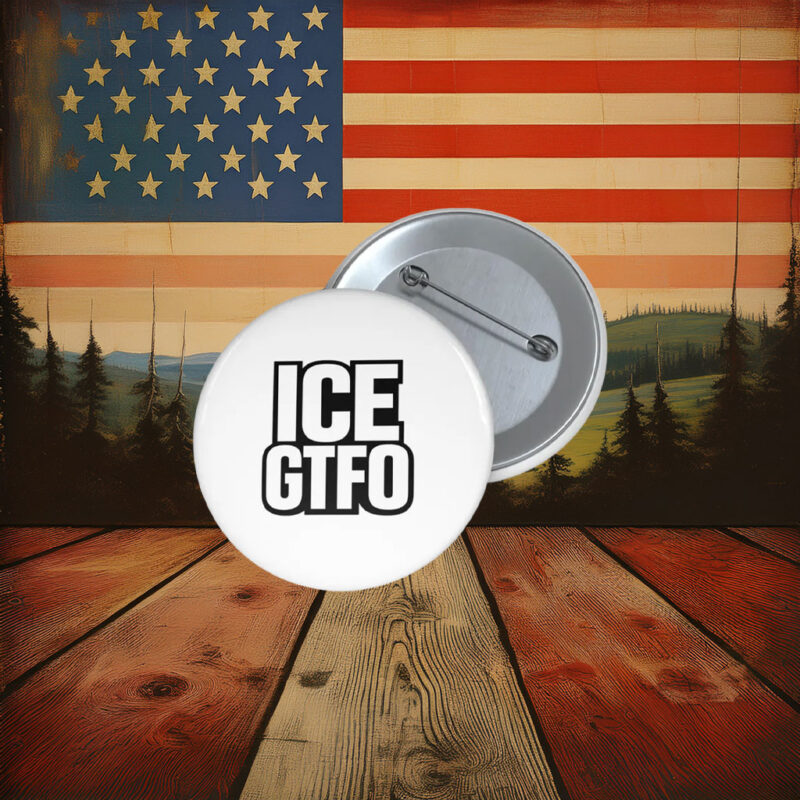 ICE GTFO Pin Button