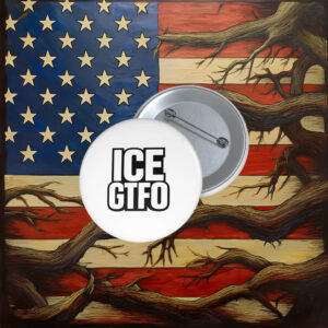 ICE GTFO Pin Button