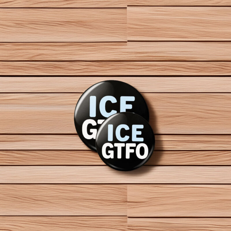 ICE GTFO Pin Button