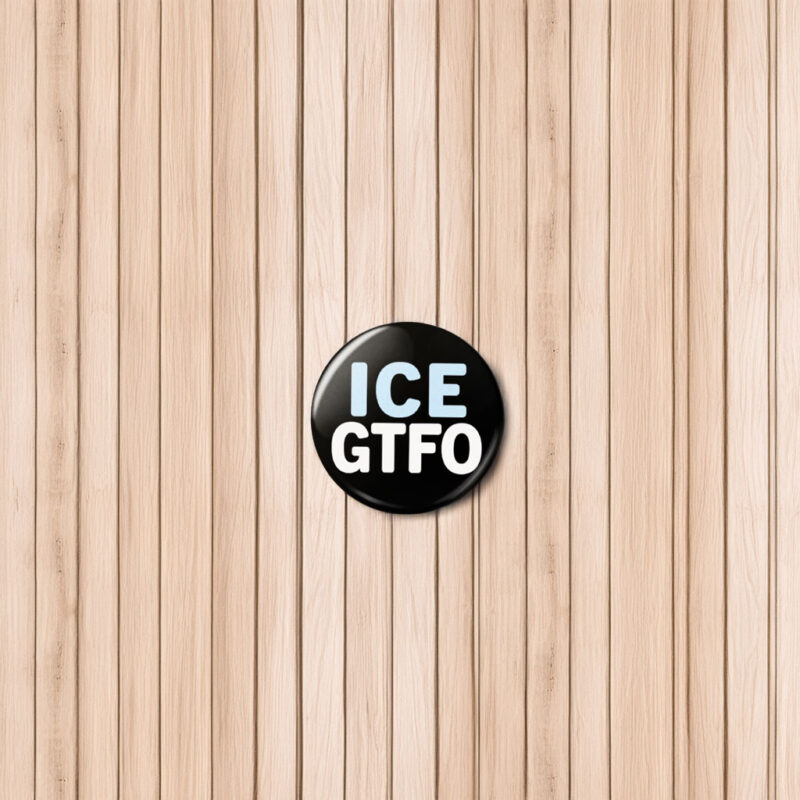 ICE GTFO Pin Button