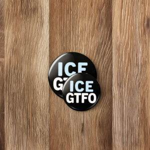 ICE GTFO Pin Button