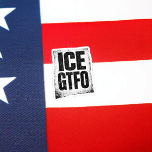 ICE GTFO Protest Sticker