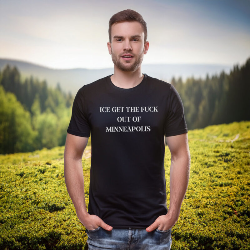 ICE Get The Fuck Out of Minneapolis T-Shirt