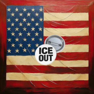 ICE OUT Protest Pin