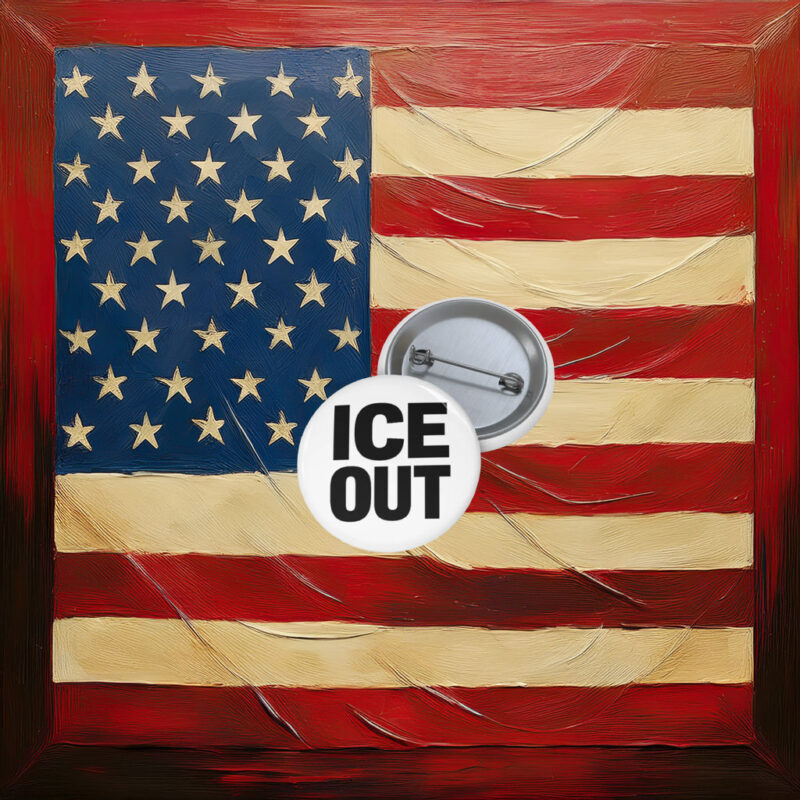 ICE OUT Protest Pin
