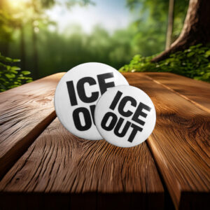 ICE OUT Protest Pin, Fuck ICE Button