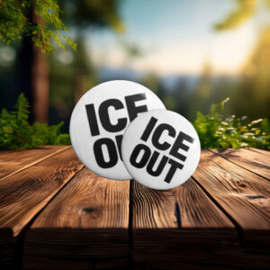 ICE OUT Protest Pin, Fuck ICE Button