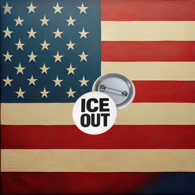 ICE OUT Protest Pin