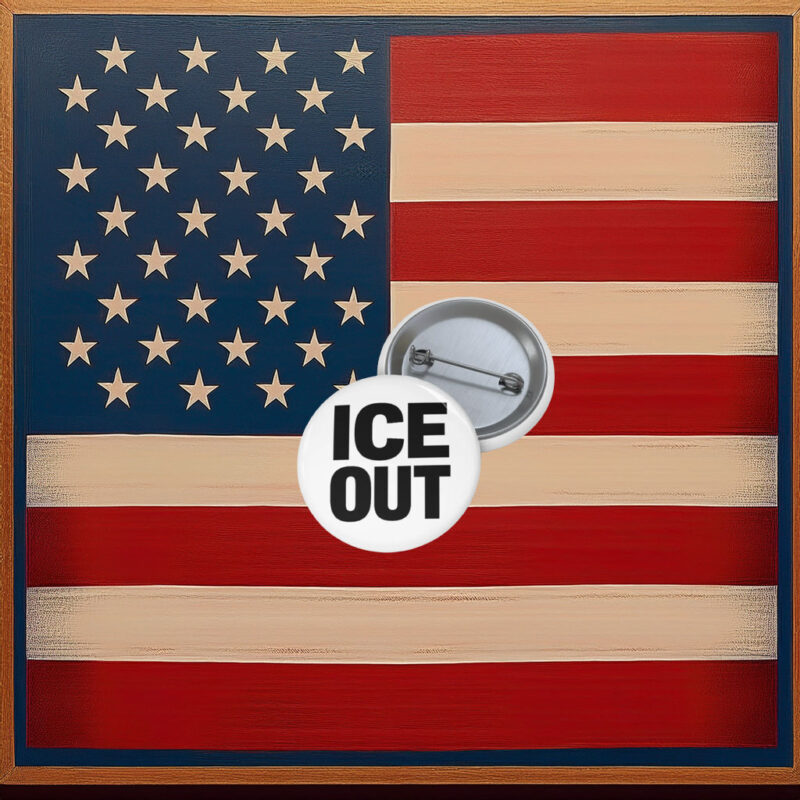 ICE OUT Protest Pin