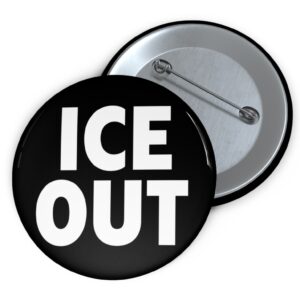 ICE Out Black Pin Button