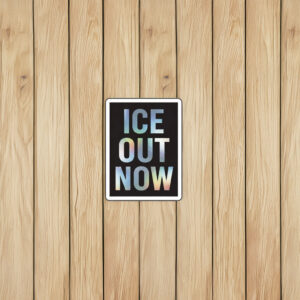 ICE Out Now Sticker