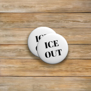 ICE Out Pin Button