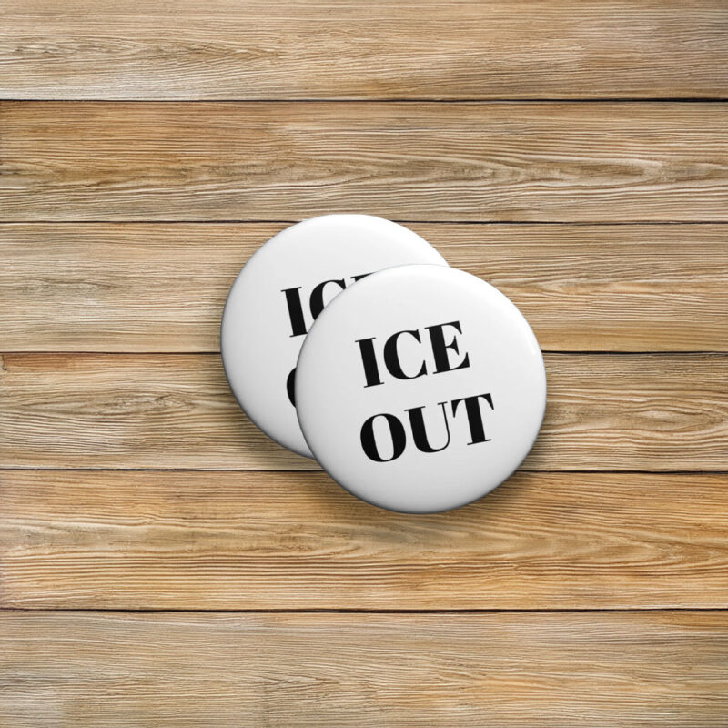 ICE Out Pin Button
