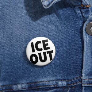 ICE Out Pin Button