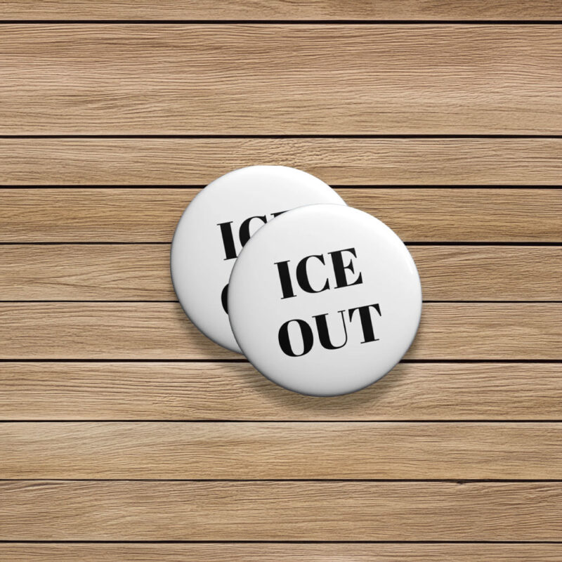 ICE Out Pin Button