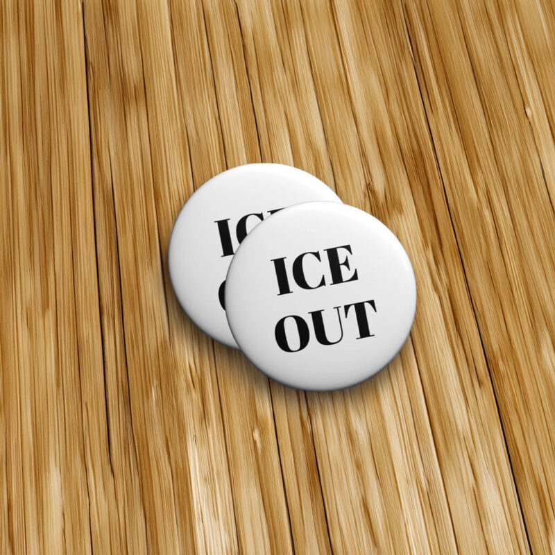ICE Out Pin Button