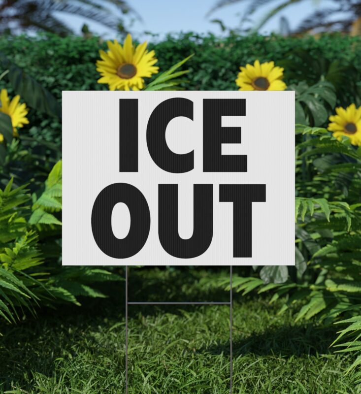 ICE Out Yard Sign