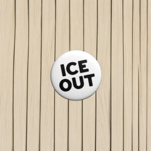 Ice Out Pin Button