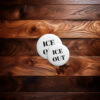 Ice Out Pin Button