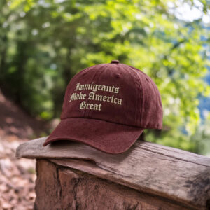 Immigrants Make America Great Embroidered Baseball Cap