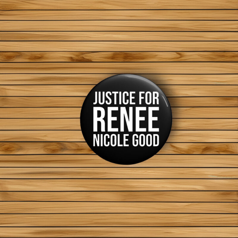 Justice for Renee Nicole Good Pin Buttons