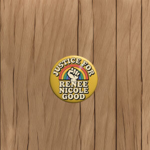 Justice for Renee Nicole Good Pin Buttons