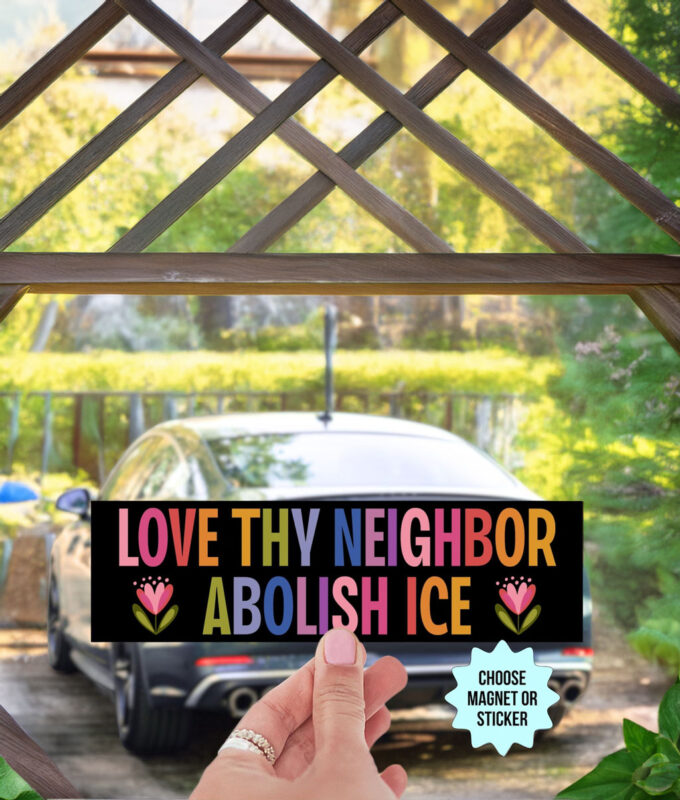 Love Thy Neighbor Abolish ICE Magnet Sticker